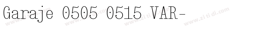 Garaje 0505 0515 VAR字体转换 Garaje 0505 0515 VAR字体转换